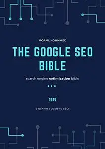 The Google SEO Bible: search engine optimization bible , Beginner's Guide to SEO