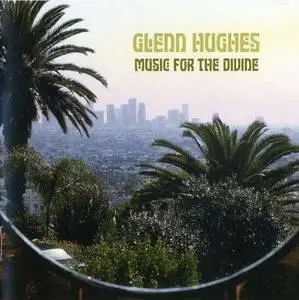 Glenn Hughes - Music For The Divine (2006)