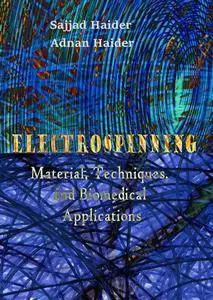 "Electrospinning: Material, Techniques, and Biomedical Applications" ed. by Sajjad Haider and Adnan Haider