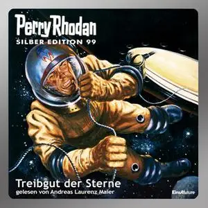 «Perry Rhodan - Silber Edition 99: Treibgut der Sterne» by Ernst Vlcek,Kurt Mahr,H.G. Francis,Hans Kneifel,H.G. Ewers