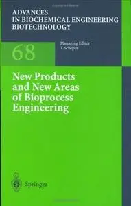 New Products and New Areas of Bioprocess Engineering