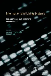 Information and Living Systems: Philosophical and Scientific Perspectives (Repost)