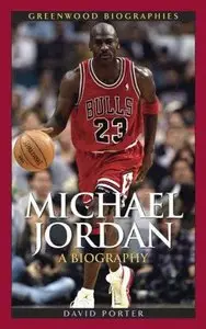 Michael Jordan: A Biography