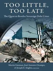 Too Little, Too Late: The Quest to Resolve Sovereign Debt Crises (Repost)
