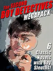 «The Second Boy Detectives MEGAPACK» by Charles Coombs, George A.Warren, Hugh Lloyd, Van Powell