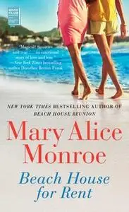 «Beach House for Rent» by Mary Alice Monroe