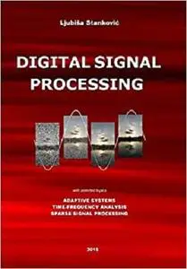 Digital Signal Processing: with selected topics: Adaptive Systems, Time-Frequency Analysis, Sparse Signal Processing