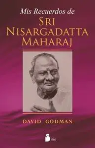 «Mis recuerdos de Sri Nisargadatta» by David Godman