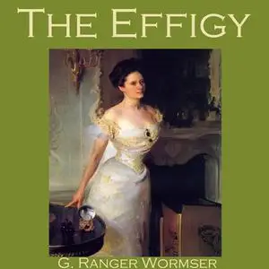 «The Effigy» by G. Ranger Wormser