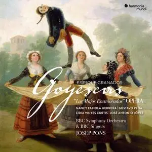 Josep Pons, BBC Symphony Orchestra, BBC Singers - Granados: Goyescas (2019)