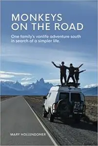 Monkeys on the Road: One Family's Vanlife Adventure South in Search of a Simpler Life