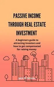 Passive Income Through Real Estate Investments