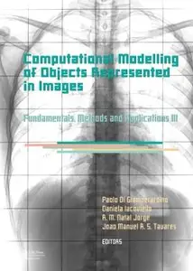 Computational Modelling of Objects Represented in Images III: Fundamentals, Methods and Applications