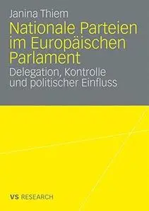 Nationale Parteien im Europäischen Parlament: Delegation, Kontrolle und politischer Einfluss
