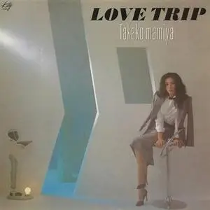 Takako Mamiya - Love Trip (1982) {2012 Universal Japan}