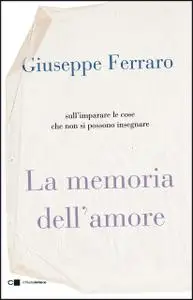 Giuseppe Ferraro - La memoria dell'amore