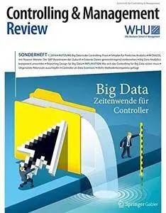 Controlling & Management Review Sonderheft 1-2016: Big Data - Zeitenwende für Controller (CMR-Sonderhefte)