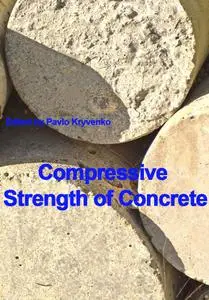 "Compressive Strength of Concrete" ed. by Pavlo Kryvenko