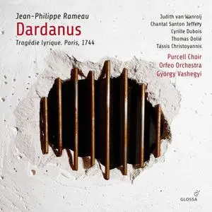 György Vashegyi, Orfeo Orchestra, Cyrille Dubois, Judith van Wanroij - Rameau: Dardanus, RCT 35 (Revised 1744 Version) (2021)