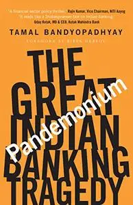 Pandemonium: The Great Indian Banking Tragedy