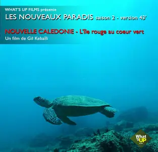 (Arte) Les nouveaux paradis : Nouvelle-Calédonie, l'île rouge au coeur vert (2009)