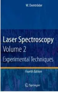 Laser Spectroscopy: Volume 2: Experimental Techniques (4th edition) [Repost]