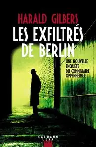 Harald Gilbers, "Les exfiltrés de Berlin"