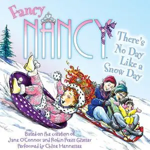 «Fancy Nancy: There's No Day Like a Snow Day» by Jane O'Connor