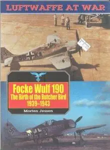 Luftwaffe at War 8: Fw-190 - The Birth of the Butcher Bird 1939-43