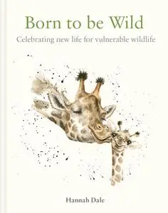 Born to be Wild: Celebrating New Life for Vulnerable Wildlife