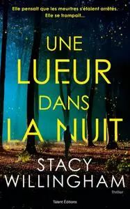 Stacy Willingham, "Une lueur dans la nuit"