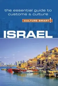 Israel: Culture Smart!: The Essential Guide to Customs & Culture (Culture Smart!), 3rd Edition
