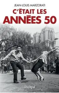 Jean-louis Marzorati, "C'était les années 50"