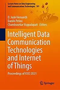 Intelligent Data Communication Technologies and Internet of Things