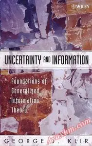 Uncertainty and Information: Foundations of Generalized Information Theory [Repost]