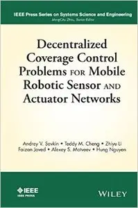 Decentralized Coverage Control Problems for Mobile Robotic Sensor and Actuator Networks