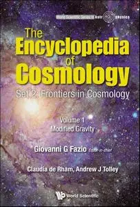 The Encyclopedia of Cosmology Set 2: Frontiers in Cosmology Volume 1: Modified Gravity