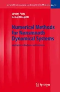 Numerical Methods for Nonsmooth Dynamical Systems: Applications in Mechanics and Electronics (Repost)