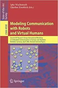 Modeling Communication with Robots and Virtual Humans