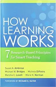 How Learning Works: Seven Research-Based Principles for Smart Teaching