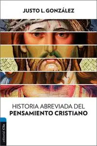 «Historia abreviada del pensamiento cristiano» by Justo L. González