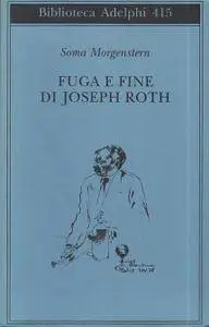 Soma Morgenstern – Fuga e fine di Joseph Roth