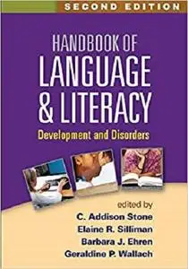 Handbook of Language and Literacy, Second Edition: Development and Disorders