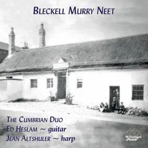 The Cumbrian Duo - Bleckell Murry Neet (2022) [Official Digital Download 24/192]