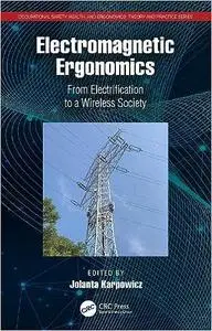 Electromagnetic Ergonomics: From Electrification to a Wireless Society