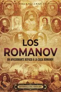 Los Romanov: Un apasionante repaso a la Casa Romanov (Spanish Edition)