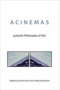 Acinemas: Lyotard's Philosophy of Film