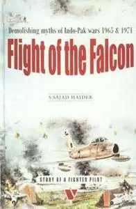 Flight of the Falcon: Demolishing Myths of Indo Pak Wars 1965-1971