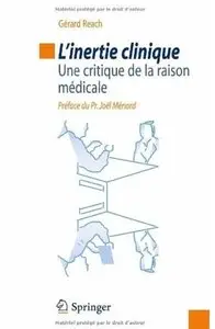 L'inertie clinique: Une critique de la raison médicale
