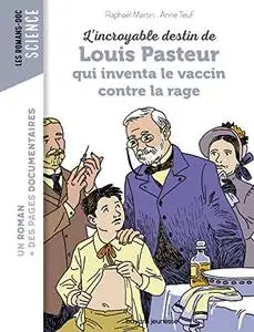 L'incroyable destin de Pasteur, qui inventa le vaccin contre la rage [Audiobook]